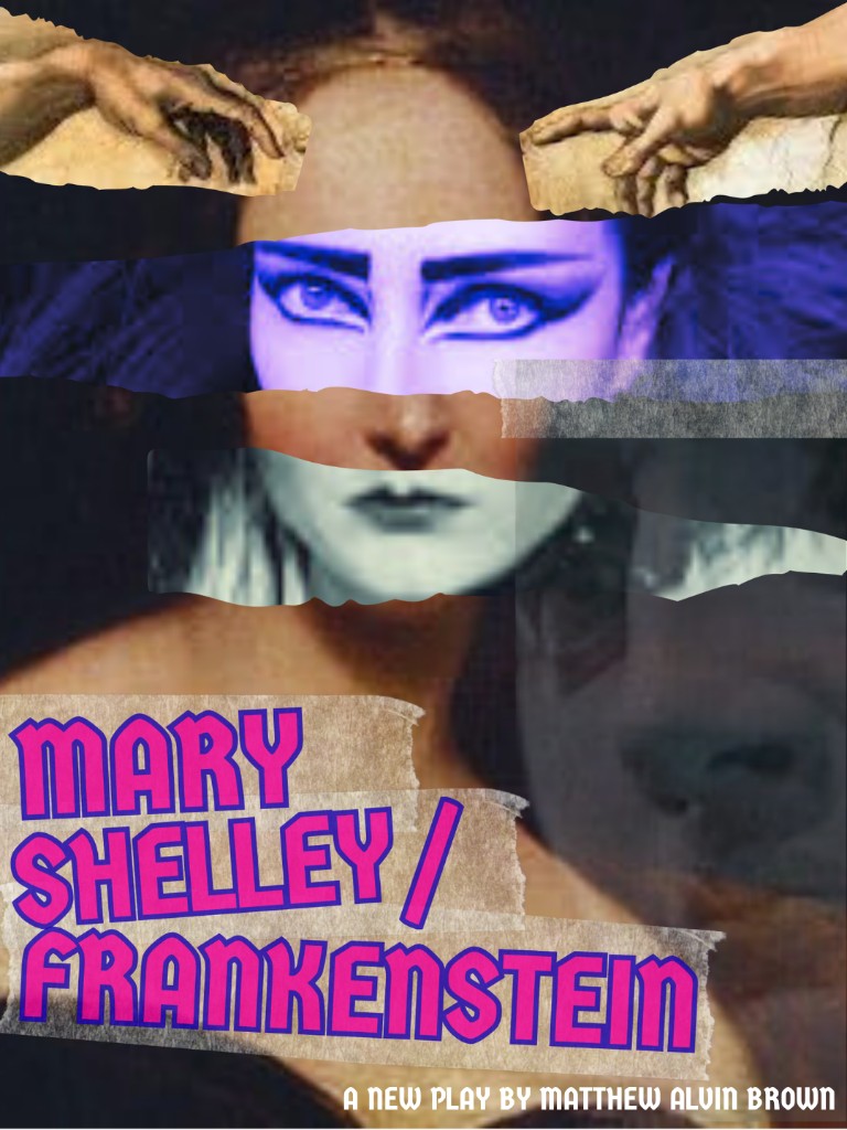 Mary Shelley/Frankenstein: A New Play by Matthew Alvin Brown — official show art with credit